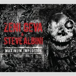 ZENI GEVA & STEVE ALBINI - MAXIMUM IMPLOSION - CD