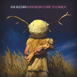 EVIL BLIZZARD - EVERYBODY COMES TO CHURCH (BONUSTRACK CD)...