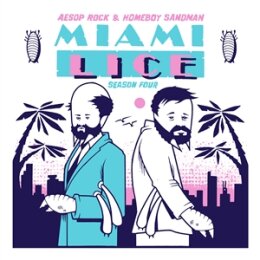 LICE (AESOP ROCK & HOMEBOY SANDMAN) - MIAMI LICE:...