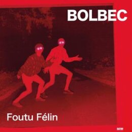 BOLBEC - FOUTU FÉLIN - LP