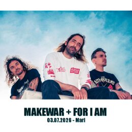 MakeWar + For I Am - 03.07.2026 - Marl  - JuKuZ...