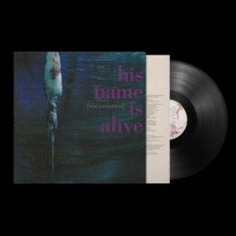 HIS NAME IS ALIVE - HOME IS IN YOUR HEAD (REISSUE) - LP