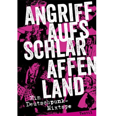 ENGELMANN, JONAS - ANGRIFF AUFS SCHLARAFFENLAND. EIN DEUTSCHPUNK-MIXTAPE - Buch