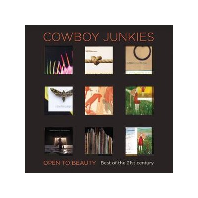 COWBOY JUNKIES - OPEN TO BEAUTY: BEST OF THE 21ST CENTURY - CD