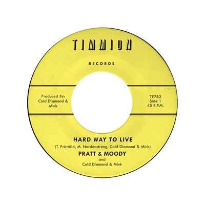 PRATT & MOODY & COLD DIAMOND & MINK - HARD WAY TO LIVE / YOU BRING ME JOY - 7"