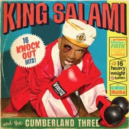 KING SALAMI AND THE CUMBERLAND THREE - 16 KNOCKOUT HITS!...