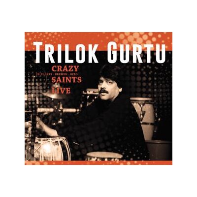 GURTU, TRILOK - CRAZY SAINTS-LIVE - CD