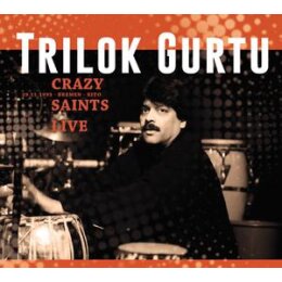 GURTU, TRILOK - CRAZY SAINTS-LIVE - CD