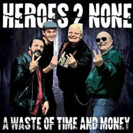 HEROES 2 NONE - A WASTE OF TIME AND MONEY (BONUSTRACK CD)...