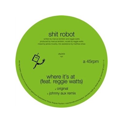 SHIT ROBOT - WHERE ITS AT (FEAT. REGGIE WATTS) - 12"