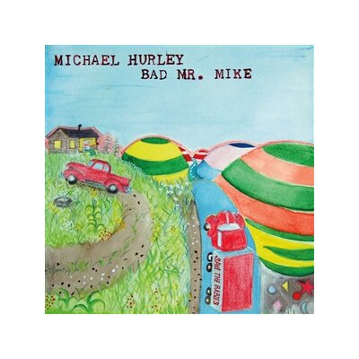 HURLEY, MICHAEL - BAD MR. MIKE - LP