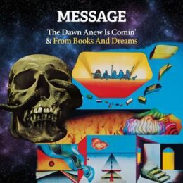 MESSAGE - THE DAWN ANEW IS COMING & FROM BOOKS AND...