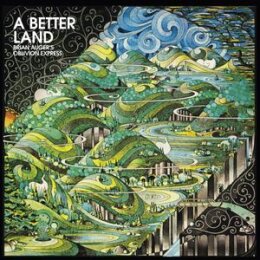 AUGER, BRIAN / OBLIVION EXPRESS - A BETTER LAND (REISSUE)...