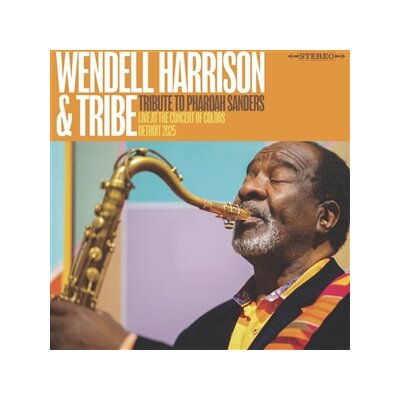 WENDELL HARRISON & TRIBE - TRIBUTE TO PHAROAH SANDERS - CD
