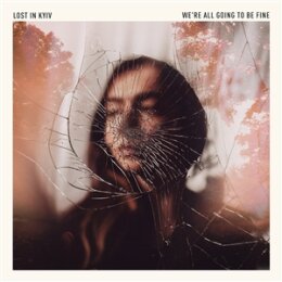 LOST IN KYIV - WERE ALL GOING TO BE FINE - LP