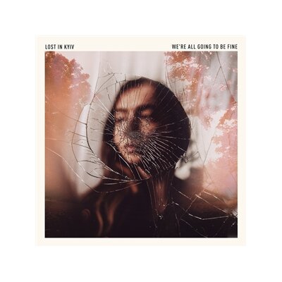 LOST IN KYIV - WERE ALL GOING TO BE FINE - CD
