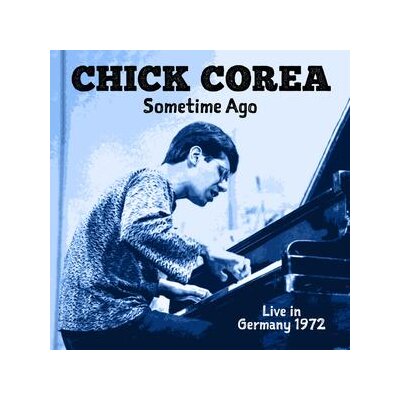 COREA, CHICK - SOMETIME AGO (LIVE IN GERMANY 1972) - CD