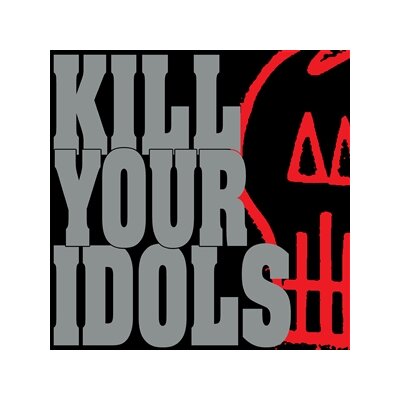KILL YOUR IDOLS - NO GIMMICKS NEEDED - CD