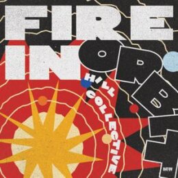 HILL COLLECTIVE - FIRE IN ORBIT - LP