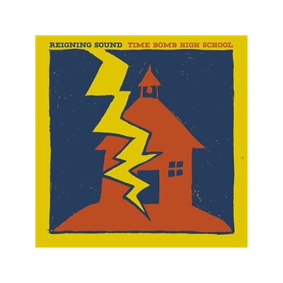 REIGNING SOUND - TIME BOMB HIGH SCHOOL - LP
