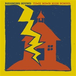 REIGNING SOUND - TIME BOMB HIGH SCHOOL - LP