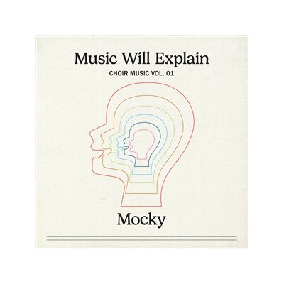 MOCKY - MUSIC WILL EXPLAIN (CHOIR MUISC VOL. 1) - LP