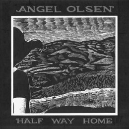 OLSEN, ANGEL - HALF WAY HOME - LP