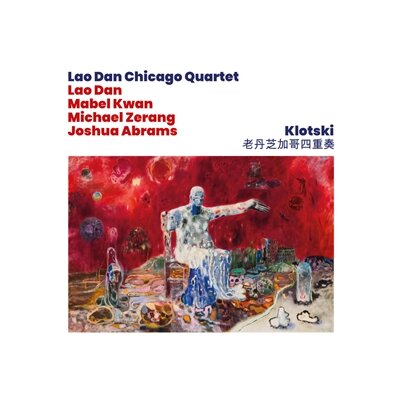 LAO DAN CHICAGO QUARTET (DAN/KWAN/ZERANG/ABRAMS) - KLOTSKI - LP