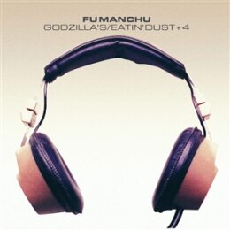 FU MANCHU - GODZILLAS/EATIN DUST + 4 (LTD GLOW IN THE...