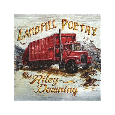 DOWNING, RILEY - LANDFILL POETRY - CD