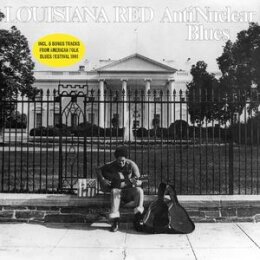 RED, LOUISIANA - ANTI-NUCLEAR BLUES - CD
