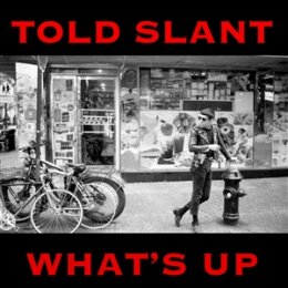 TOLD SLANT - WHATS UP - CD