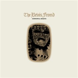 BEVIS FROND, THE - HORRORFUL HEIGHTS (+ HORRORFUL OFFAL...