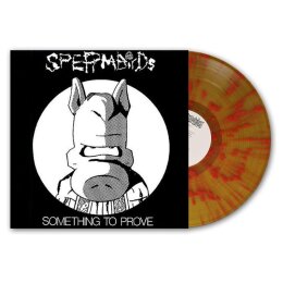 SPERMBIRDS - SOMETHING TO PROVE (ORANGE/RED SPLATTERED) - LP