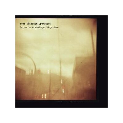 GRAINDORGE, CATHERINE / RACE, HUGO - LONG DISTANCE OPERATORS - INCL. LTD. 7"EP, 180G) - LP