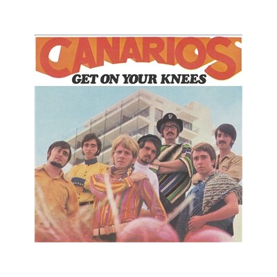 CANARIOS/SESTO, CAMILO - GET ON YOUR KNEES/TO BE A MAN - 7"