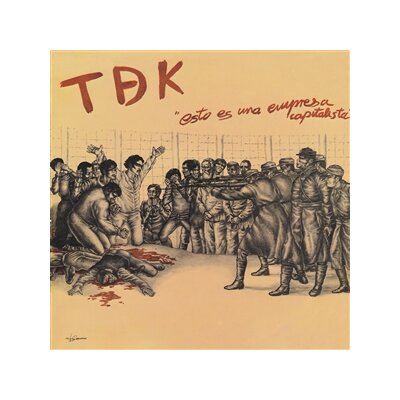 TDK - ESTO ES UNA EMPRESA CAPITALISTA - LP