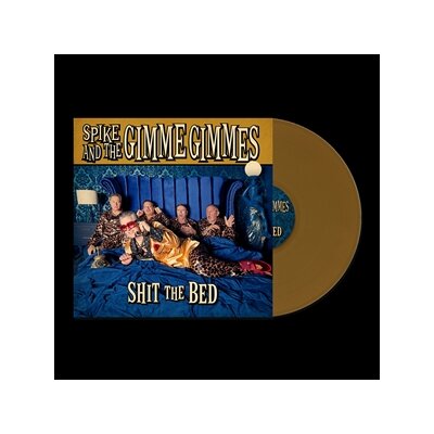 SPIKE AND THE GIMME GIMMES - SHIT THE BED - LTD GOLD COLOURED VINYL - LP