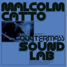 MALCOLM CATTO PRESENTS/VARIOUS - QUATERMASS SOUND LAB...