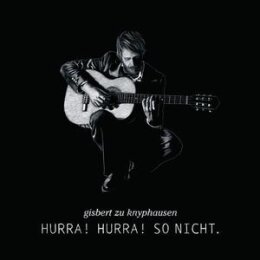 KNYPHAUSEN, GISBERT ZU - HURRA! HURRA! SO NICHT - CD