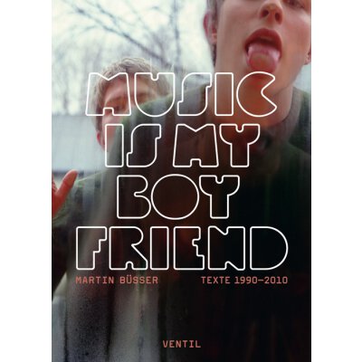 Martin Büsser - Music Is My Boyfriend - Buch