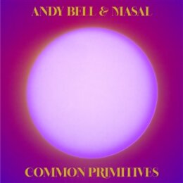 BELL, ANDY & MASAL - COMMON PRIMITIVES + TLN (COL....
