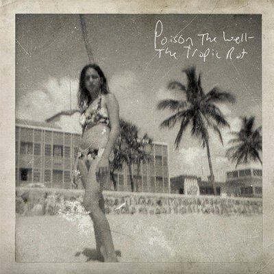 Poison The Well - The Tropic Rot - CD