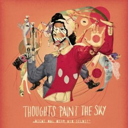 Thoughts Paint The Sky - Nicht Mal Mehr Wir Selbst - CD