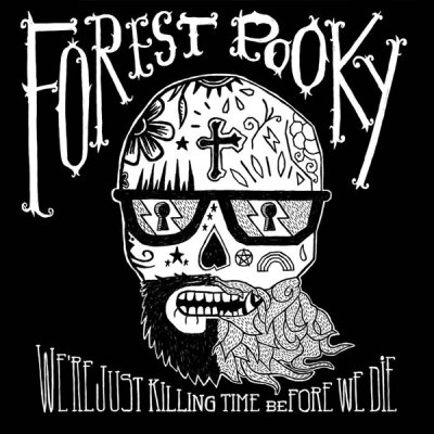 Forest Pooky - Were Just Killing The Time Before We Die - 12" EP (onesided screenprint)