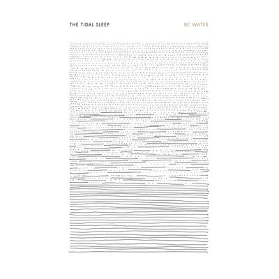 The Tidal Sleep - Be Water - LP + MP3