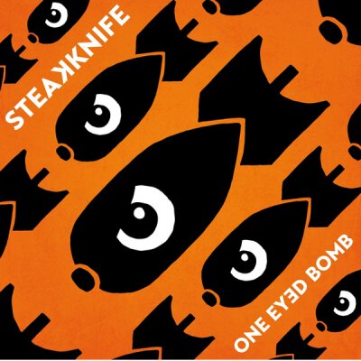 Steakknife - One Eyed Bomb - LP + MP3