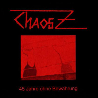 Chaos z - 45 Jahre Ohne Bewährung - 2LP (reissue)