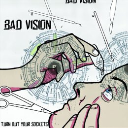Bad Vision - Turn Out Your Sockets - LP