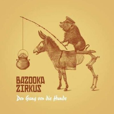 Bazooka Zirkus - Der Gang Vor Die Hunde - LP + MP3